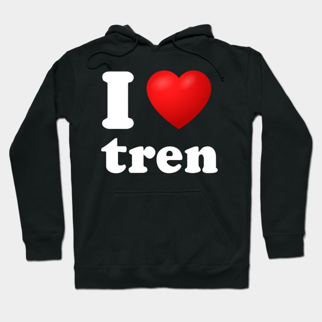 Funny Workout Quote I Heart Tren Bodybuilder Training Hoodie by Bunny Prince Design